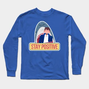 Stay Positive Shark Long Sleeve T-Shirt